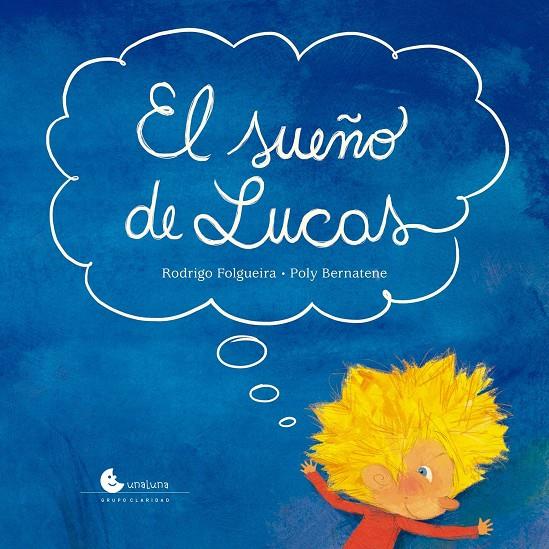 SUENO DE LUCAS, EL | 9788494171499 | RODRIGO FOLGUEIRA / POLY BERNATENE | Llibreria Online de Banyoles | Comprar llibres en català i castellà online