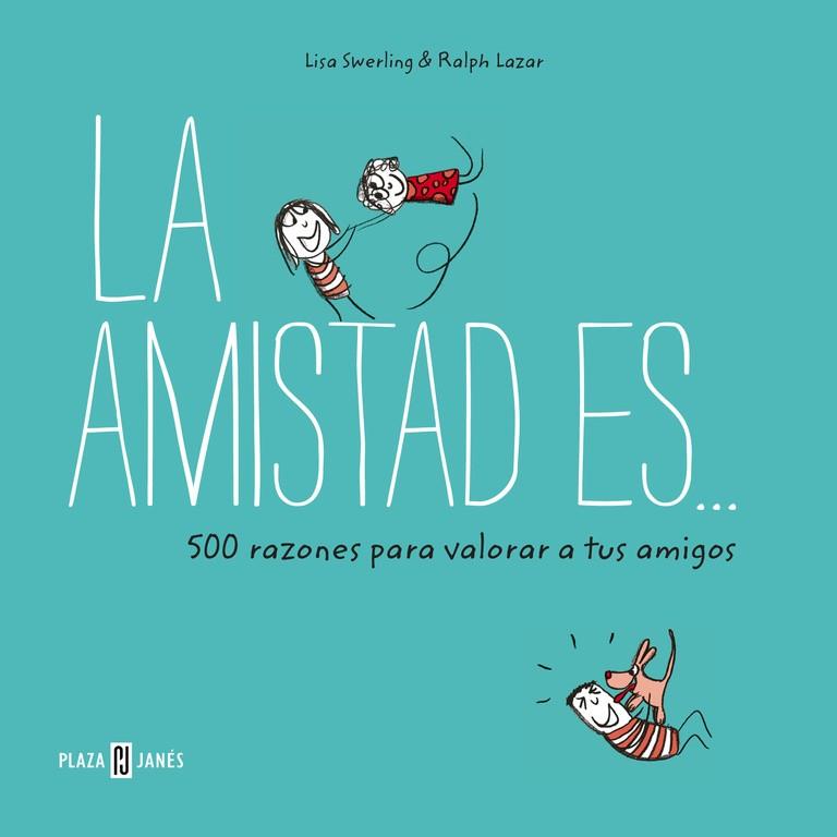 LA AMISTAD ES... 500 RAZONES PARA QUERER A TUS AMIGOS | 9788401017766 | SWERLING, LISA/LAZAR, RALPH | Llibreria Online de Banyoles | Comprar llibres en català i castellà online