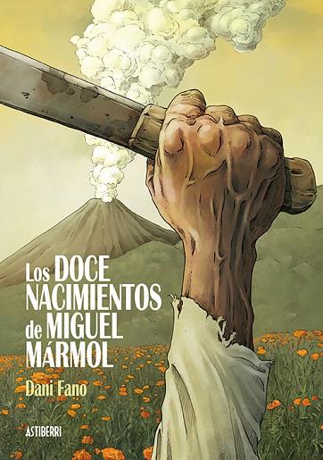 LOS DOCE NACIMIENTOS DE MIGUEL MÁRMOL | 9788416880850 | FANO, DANI | Llibreria Online de Banyoles | Comprar llibres en català i castellà online