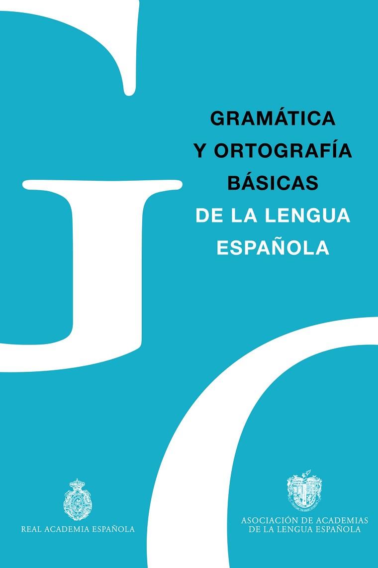 GRAMÁTICA Y ORTOGRAFÍA BÁSICAS DE LA LENGUA ESPAÑOLA | 9788467057300 | REAL ACADEMIA ESPAÑOLA/ASOCIACIÓN DE ACADEMIAS DE LA LENGUA ESPAÑOLA | Llibreria L'Altell - Llibreria Online de Banyoles | Comprar llibres en català i castellà online - Llibreria de Girona