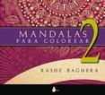 MANDALAS PARA COLOREAR. 2 | 9788478089772 | BAGUERA, RASHE | Llibreria Online de Banyoles | Comprar llibres en català i castellà online