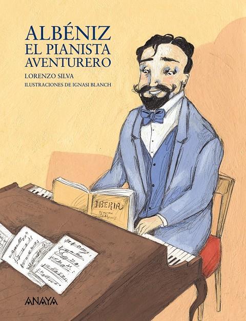 ALBÉNIZ, EL PIANISTA AVENTURERO | 9788466778459 | SILVA, LORENZO | Llibreria Online de Banyoles | Comprar llibres en català i castellà online