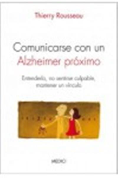 COMUNICARSE CON UN ALZHEIMER PRÓXIMO | 9788497991490 | ROUSSEAU, THIERRY | Llibreria Online de Banyoles | Comprar llibres en català i castellà online