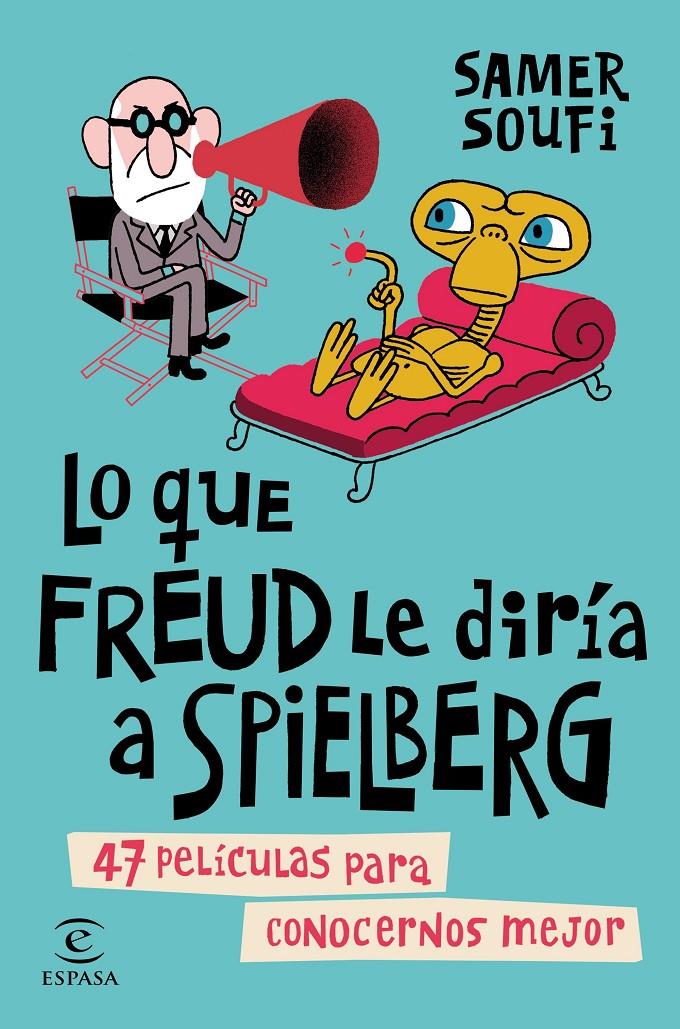 LO QUE FREUD LE DIRÍA A SPIELBERG | 9788467044713 | SAMER SOUFI | Llibreria Online de Banyoles | Comprar llibres en català i castellà online