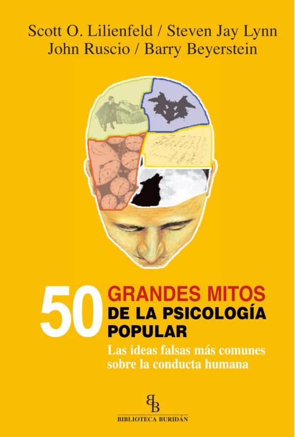 50 GRANDES MITOS DE LA PSICOLOGIA POPULAR: LAS IDEAS FALSAS MAS C OMUNES SOBRE LA CONDUCTA HUMANA (BIBLIOTECA BURIDAN) | 9788492616534 | LILIENFELD, SO LYNN, SJ | Llibreria L'Altell - Llibreria Online de Banyoles | Comprar llibres en català i castellà online - Llibreria de Girona