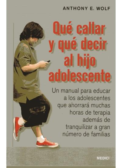 QUÉ CALLAR Y QUÉ DECIR AL HIJO ADOLESCENTE | 9788497991155 | WOLF, ANTHONY E. | Llibreria Online de Banyoles | Comprar llibres en català i castellà online