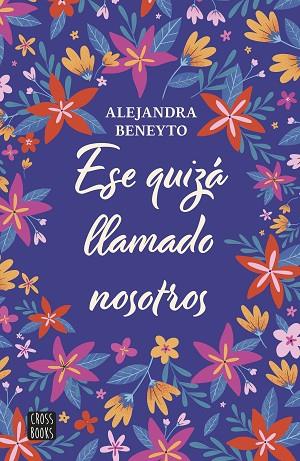 ESE QUIZÁ LLAMADO NOSOTROS | 9788408282204 | BENEYTO, ALEJANDRA | Llibreria Online de Banyoles | Comprar llibres en català i castellà online