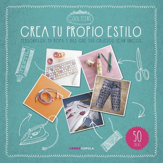 CREA TU PROPIO ESTILO | 9788448021559 | COOL TEENS | Llibreria Online de Banyoles | Comprar llibres en català i castellà online