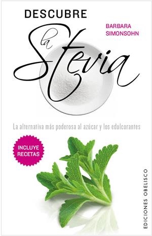 DESCUBRE LA STEVIA | 9788497777759 | SIMONSOHN,BARBARA | Llibreria Online de Banyoles | Comprar llibres en català i castellà online