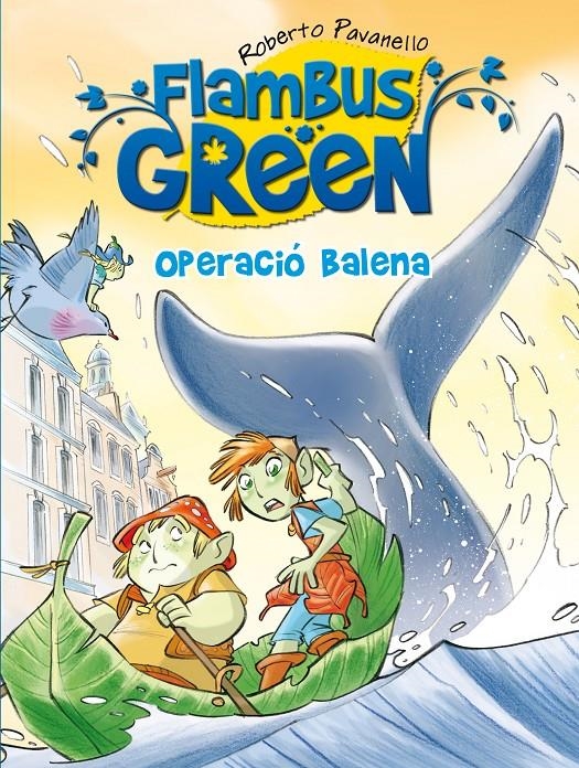 FLAMBUS GREEN 2. OPERACIÓ BALLENA | 9788420408064 | PAVANELLO, ROBERTO | Llibreria Online de Banyoles | Comprar llibres en català i castellà online