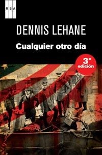 CUALQUIER OTRO DIA | 9788490061084 | LEHANE,DENNIS | Llibreria Online de Banyoles | Comprar llibres en català i castellà online