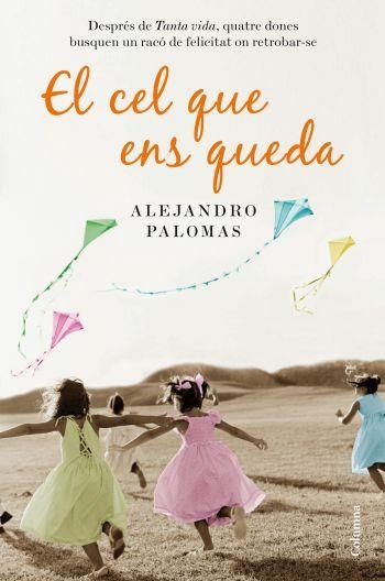 CEL QUE ENS QUEDA, EL | 9788466412902 | PALOMAS, ALEJANDRO | Llibreria Online de Banyoles | Comprar llibres en català i castellà online