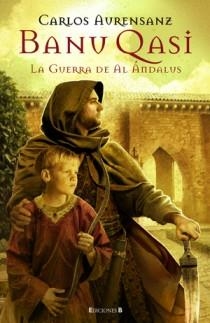 BANU QUASI II. LA GUERRA DE AL ANDALUS | 9788466646994 | AURENSANZ SANCHEZ, CARLOS | Llibreria L'Altell - Llibreria Online de Banyoles | Comprar llibres en català i castellà online - Llibreria de Girona