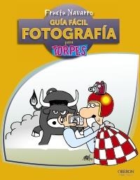 GUÍA FÁCIL. FOTOGRAFÍA PARA TORPES | 9788441530010 | NAVARRO ROS, FRUCTUOSO | Llibreria Online de Banyoles | Comprar llibres en català i castellà online