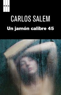 UN JAMON CALIBRE 45 | 9788490061107 | SALEM,CARLOS | Llibreria Online de Banyoles | Comprar llibres en català i castellà online