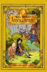 WILL MOOGLEY: TERROR EN CASA DE TUPPER | 9788427201040 | BACCALARIO, PIERDOMENICO | Llibreria Online de Banyoles | Comprar llibres en català i castellà online