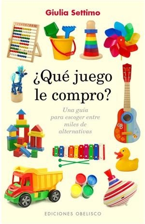 ¿QUÉ JUEGO LE COMPRO? | 9788497777773 | SETTIMO, GIULIA | Llibreria Online de Banyoles | Comprar llibres en català i castellà online