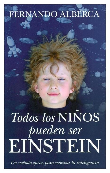 TODOS LOS NIÑOS PUEDEN SER EINSTEIN | 9788496947795 | ALBERCA DE CASTRO,FERNANDO | Llibreria Online de Banyoles | Comprar llibres en català i castellà online