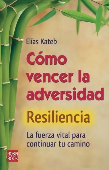 COMO VENCER LA ADVERSIDAD -RESILIENCIA- LA FUERZA VITAL | 9788499171319 | KATEB, ELIAS | Llibreria Online de Banyoles | Comprar llibres en català i castellà online