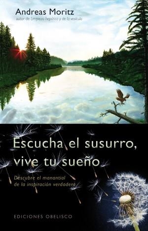 ESCUCHA EL SUSURRO VIVE TU SUEÑO | 9788497777803 | MORITZ,ANDREAS | Llibreria Online de Banyoles | Comprar llibres en català i castellà online