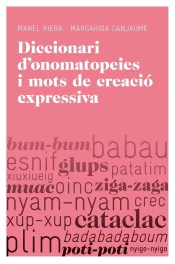 DICCIONARI D'ONOMATOPEIES I MOTS DE CREACIÓ EXPRESSIVA | 9788415192251 | RIERA, MANUEL / SANJAUME, MARGARIDA | Llibreria Online de Banyoles | Comprar llibres en català i castellà online