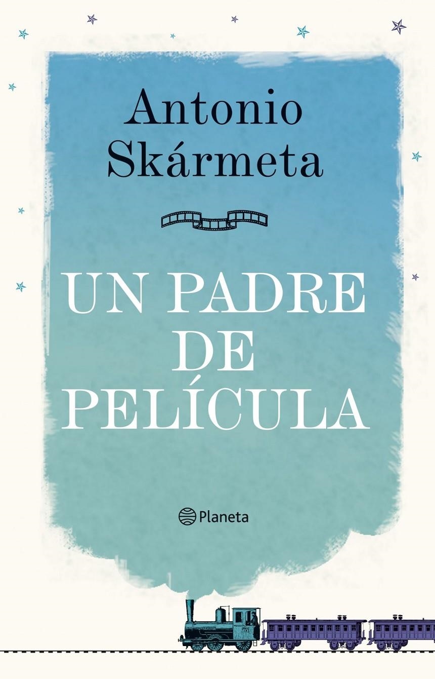 PADRE DE PELICULA, UN | 9788408095408 | SKARMETA, ANTONIO | Llibreria L'Altell - Llibreria Online de Banyoles | Comprar llibres en català i castellà online - Llibreria de Girona