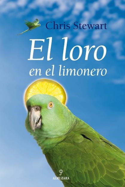 LORO EN EL LIMONERO, EL | 9788488586360 | STEWART, CHRIS | Llibreria L'Altell - Llibreria Online de Banyoles | Comprar llibres en català i castellà online - Llibreria de Girona