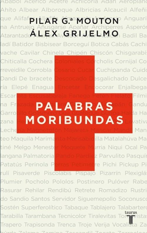 PALABRAS MORIBUNDAS | 9788430608348 | GRIJELMO,ALEX/ GARCIA MOUTON,PILAR | Llibreria Online de Banyoles | Comprar llibres en català i castellà online