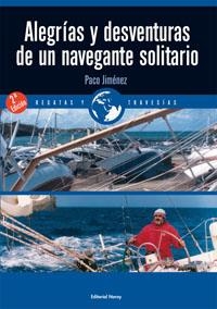 ALEGRÍAS Y DESVENTURAS DE UN NAVEGANTE SOLITARIO | 9788474862423 | JIMÉNEZ SÁNCHEZ, PACO | Llibreria Online de Banyoles | Comprar llibres en català i castellà online