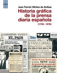 HISTORIA GRÁFICA DE LA PRENSA DIARIA ESPAÑOLA (1758 - 1976) | 9788490061428 | VÍLCHEZ DE ARRIBAS, JUAN FERMÍN | Llibreria Online de Banyoles | Comprar llibres en català i castellà online