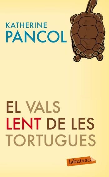 VALS LENT DE LES TORTUGUES,EL | 9788499303925 | PANCOL, KATHERINE | Llibreria L'Altell - Llibreria Online de Banyoles | Comprar llibres en català i castellà online - Llibreria de Girona