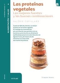 PROTEINAS VEGETALES LAS MEJORES FUENTES Y BUENAS COMBINACION | 9788492716869 | CUPILLARD,VALERIE | Llibreria Online de Banyoles | Comprar llibres en català i castellà online