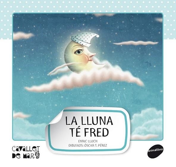 LLUNA TÉ FRED, LA | 9788415095521 | LLUCH GIRBÉS, ENRIC | Llibreria Online de Banyoles | Comprar llibres en català i castellà online