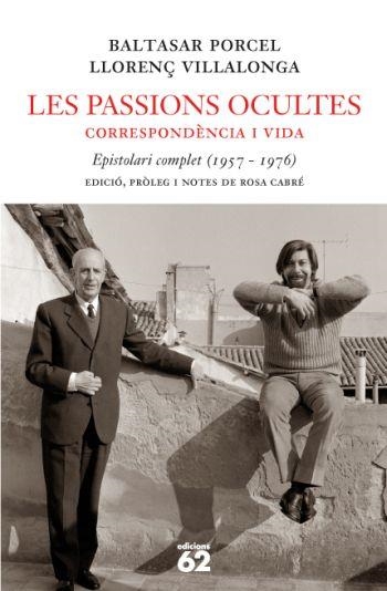 PASSIONS OCULTES, LES. CORRESPINDÈNCUIA I VIDA. EPISTOLARI C | 9788429760330 | PORCEL, BALTASAR / VILLALONGA, LLORENÇ | Llibreria Online de Banyoles | Comprar llibres en català i castellà online