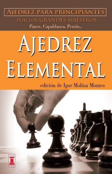 AJEDREZ ELEMENTAL | 9788499171418 | MOLINA MONTES, IGOR | Llibreria Online de Banyoles | Comprar llibres en català i castellà online