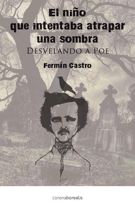 NIÑO QUE INTENTABA ATRAPAR UNA SOMBRA, EL. DESVELANDO A POE | 9788415306641 | CASTRO GONZÁLEZ, FERMÍN | Llibreria Online de Banyoles | Comprar llibres en català i castellà online