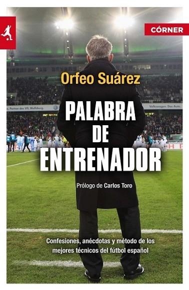 PALABRA DE ENTRENADOR | 9788415242130 | SUÁREZ, ORFEO | Llibreria Online de Banyoles | Comprar llibres en català i castellà online