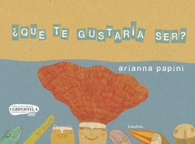 ¿QUÉ TE GUSTARÍA SER? | 9788492608430 | PAPINI, ARIANNA | Llibreria Online de Banyoles | Comprar llibres en català i castellà online