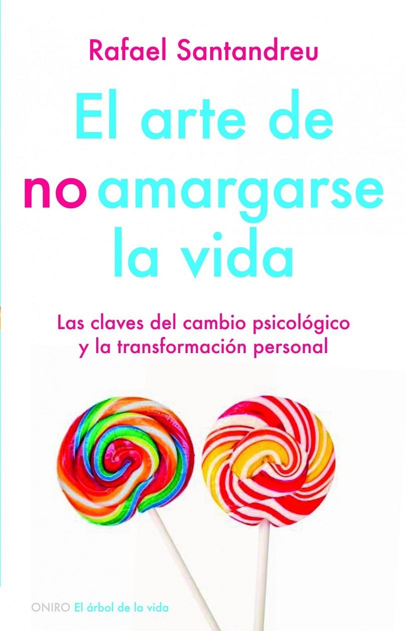 ARTE DE NO AMARGARSE LA VIDA: LAS CLAVES DEL CAMBIO PSICOLOG | 9788497545464 | SANTANDREU, RAFAEL | Llibreria L'Altell - Llibreria Online de Banyoles | Comprar llibres en català i castellà online - Llibreria de Girona