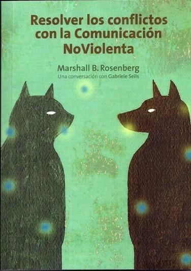 RESOLVER LOS CONFLICTOS CON LA COMUNICACIÓN NOVIOLENTA | 9788415053057 | B.ROSENBERG, MARSHALL | Llibreria Online de Banyoles | Comprar llibres en català i castellà online