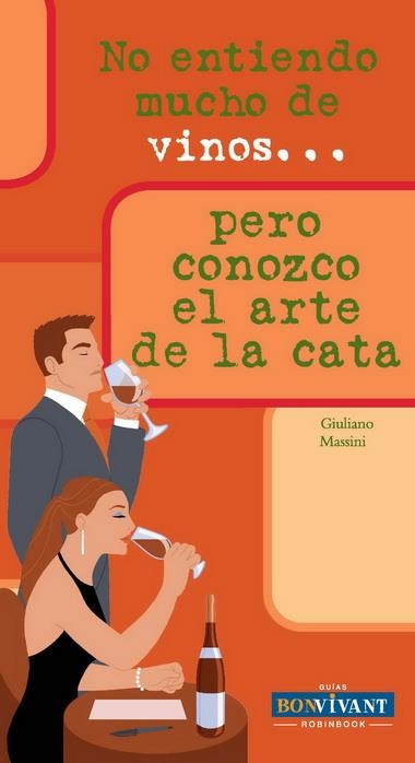 NO ENTIENDO MUCHO DE VINOS... PERO DOMINO EL ARTE DE LA CATA | 9788496054509 | MASSINI, GIULIANO | Llibreria Online de Banyoles | Comprar llibres en català i castellà online