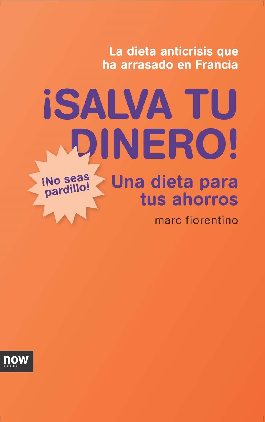 ¿SALVA TU DINERO! UNA DIETA PARA TUS AHORROS | 9788493904616 | FIORENTINO, MARC | Llibreria Online de Banyoles | Comprar llibres en català i castellà online