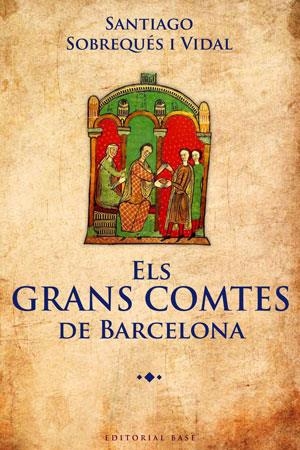 GRANS COMTES DE BARCELONA, ELS | 9788415267362 | SOBREQUES, SANTIAGO | Llibreria L'Altell - Llibreria Online de Banyoles | Comprar llibres en català i castellà online - Llibreria de Girona