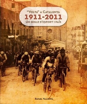 VOLTA CATALUNYA 1911-2011 | 9788415403609 | VALLBONA, RAFAEL | Llibreria L'Altell - Llibreria Online de Banyoles | Comprar llibres en català i castellà online - Llibreria de Girona