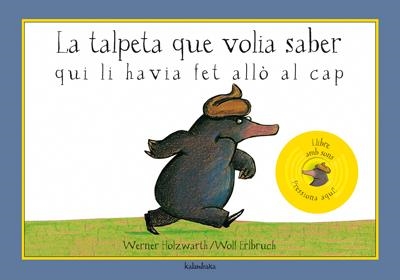 LA TALPETA QUE VOLIA SABER QU LI HAVIA FET ALLO AL CAP | 9788484647652 | HOLZWARTH, WERNER/ ERLBRUCH, WOLF | Llibreria Online de Banyoles | Comprar llibres en català i castellà online