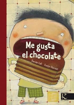 ME GUSTA EL CHOCOLATE | 9788415250296 | CALI, DAVIDE / DAVIDDI, EVELYN | Llibreria L'Altell - Llibreria Online de Banyoles | Comprar llibres en català i castellà online - Llibreria de Girona