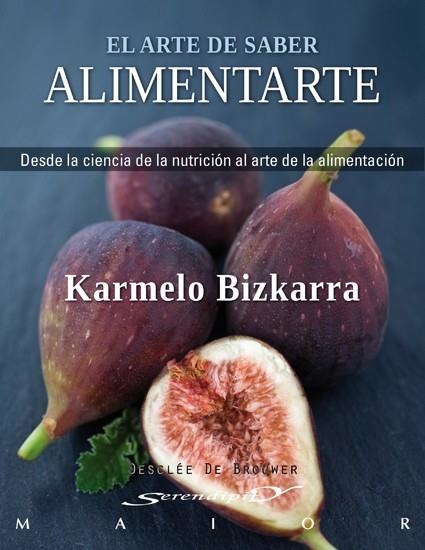 ARTE DE SABER ALIMENTARSE: DESDE LA CIENCIA DE LA NUTRICION | 9788433024732 | BIZKARRA, KARMELO | Llibreria Online de Banyoles | Comprar llibres en català i castellà online