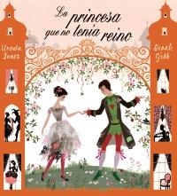 PRINCESA QUE NO TENÍA REINO, LA | 9788421686430 | JONES, URSULA / GIBB, SARAH | Llibreria Online de Banyoles | Comprar llibres en català i castellà online