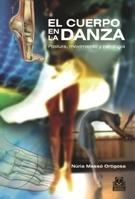 CUERPO EN LA DANZA | 9788499100975 | MASSÓ ORTIGOSA, NÚRIA | Llibreria Online de Banyoles | Comprar llibres en català i castellà online