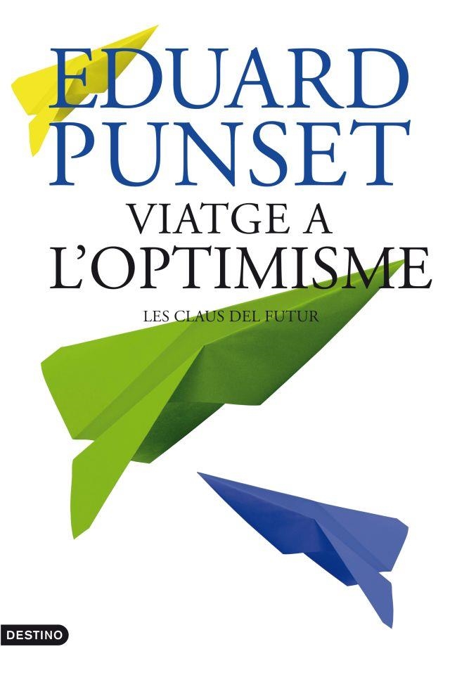 VIATGE A L'OPTIMISME | 9788497102100 | PUNSET EDUARD | Llibreria Online de Banyoles | Comprar llibres en català i castellà online